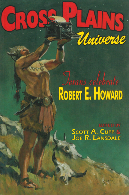 2006  <b><i>Cross Plains Universe:  Texans Celebrate Robert E. Howard</i></b>, MonkeyBrain/FACT trade p/b